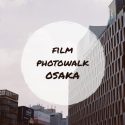 film photowalk osaka